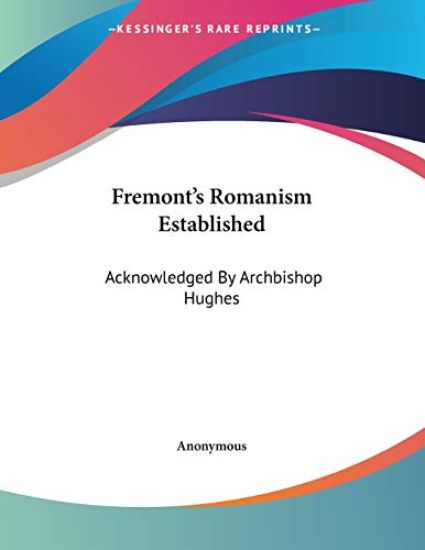 Anonymous: Fremont's Romanism Established