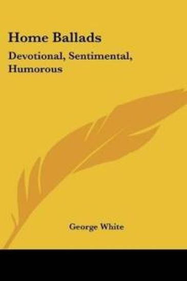 HOME BALLADS: DEVOTIONAL, SENTIMENTAL, H