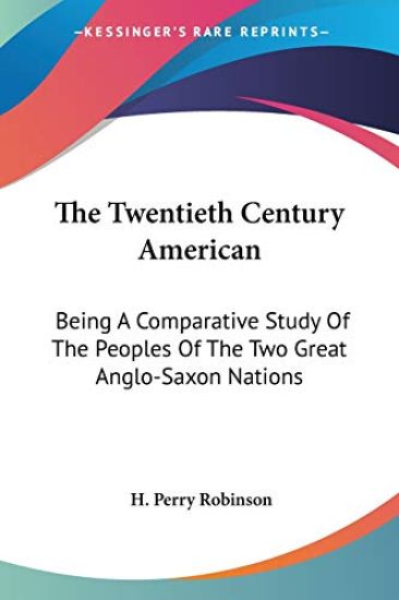 THE TWENTIETH CENTURY AMERICAN: BEING A