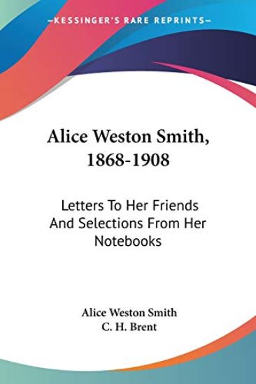 Alice Weston Smith, 1868-1908