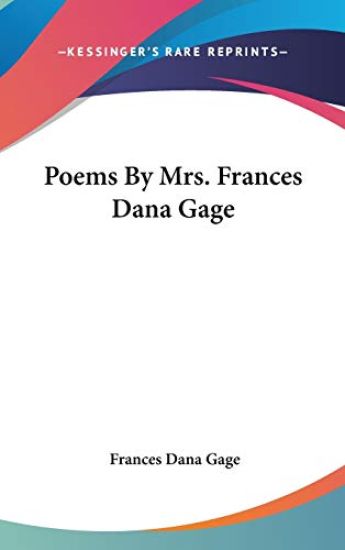 Poems By Mrs. Frances Dana Gage
