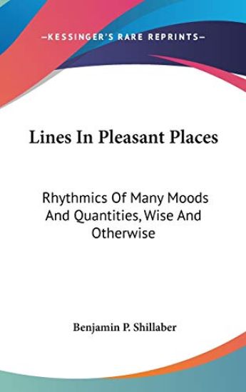 Lines In Pleasant Places: Rhythmics Of Many Moods And Quantities, Wise And Otherwise