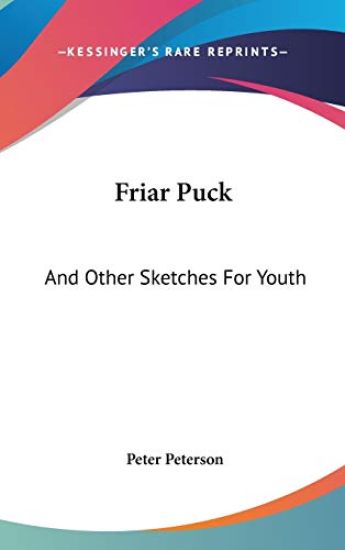 FRIAR PUCK: AND OTHER SKETCHES FOR YOUTH
