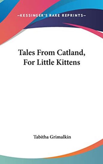 Tales From Catland, For Little Kittens