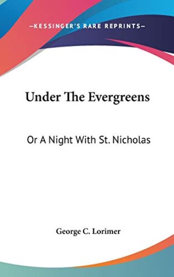Under The Evergreens: Or A Night With St. Nicholas