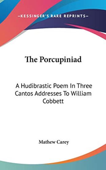 THE PORCUPINIAD: A HUDIBRASTIC POEM IN T