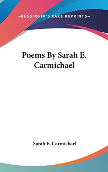 Poems By Sarah E. Carmichael