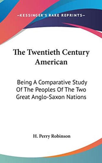 THE TWENTIETH CENTURY AMERICAN: BEING A
