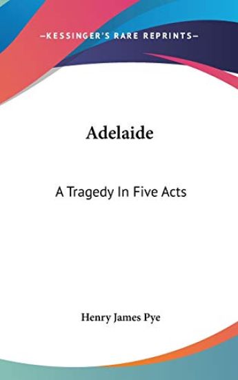 Adelaide: A Tragedy In Five Acts