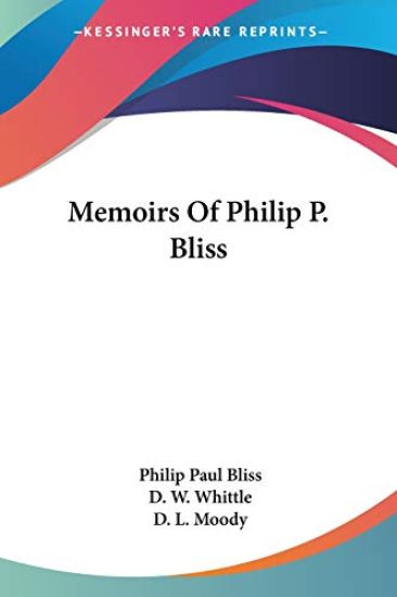 Memoirs Of Philip P. Bliss