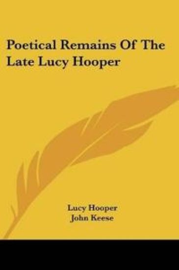 Poetical Remains Of The Late Lucy Hooper