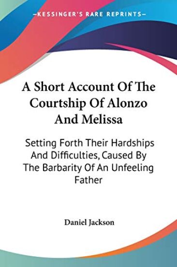 A Short Account Of The Courtship Of Alonzo And Melissa