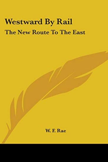 Westward By Rail: The New Route To The East