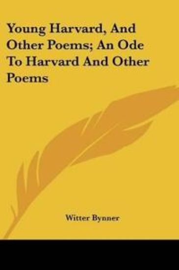 YOUNG HARVARD, AND OTHER POEMS; AN ODE T