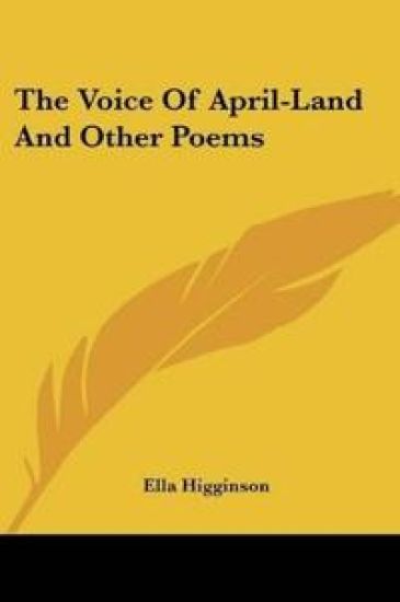 THE VOICE OF APRIL-LAND AND OTHER POEMS