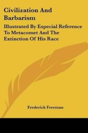 CIVILIZATION AND BARBARISM: ILLUSTRATED