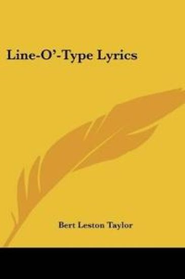 LINE-O'-TYPE LYRICS