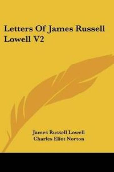 Letters Of James Russell Lowell