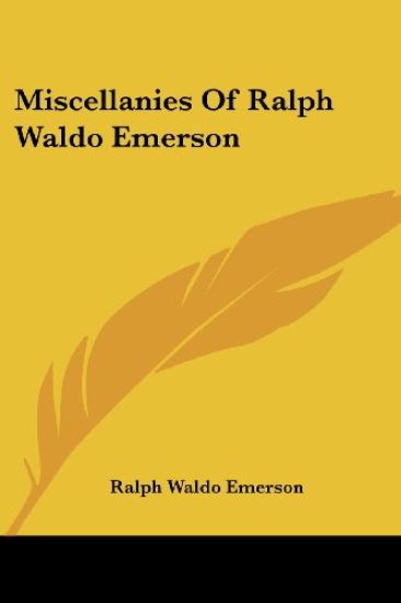 Miscellanies Of Ralph Waldo Emerson