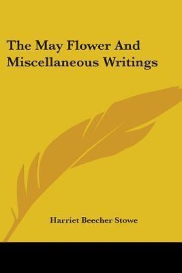 May Flower And Miscellaneous Writings