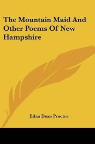 THE MOUNTAIN MAID AND OTHER POEMS OF NEW
