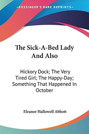 The Sick-A-Bed Lady And Also