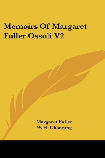 Memoirs Of Margaret Fuller Ossoli V2