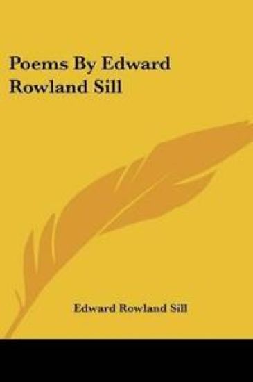 POEMS BY EDWARD ROWLAND SILL