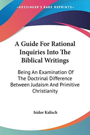 Guide For Rational Inquiries Into The Biblical Writings