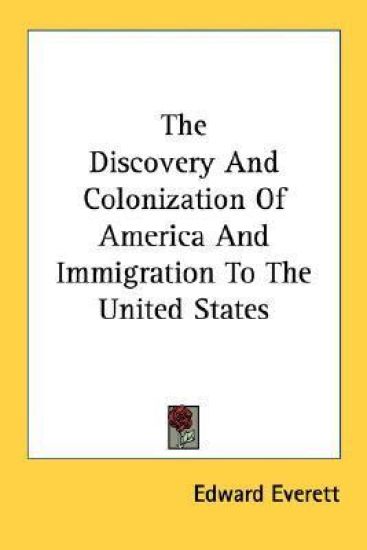 The Discovery And Colonization Of America And Immigration To The United States