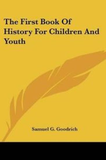 The First Book Of History For Children And Youth