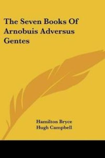 The Seven Books Of Arnobius Adversus Gentes