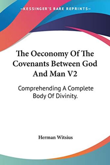The Oeconomy Of The Covenants Between God And Man