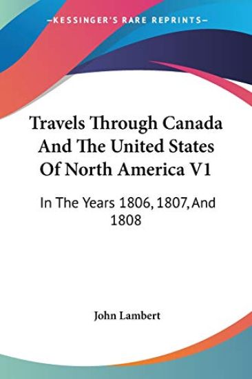 Travels Through Canada And The United States Of North America