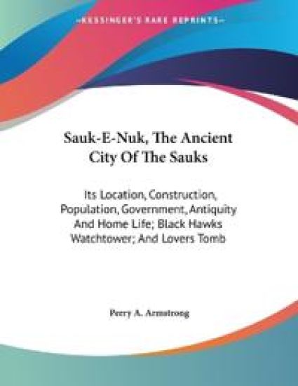 Sauk-E-Nuk, The Ancient City Of The Sauks