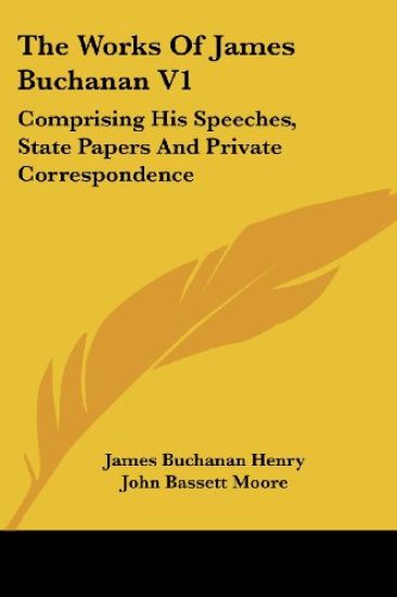 THE WORKS OF JAMES BUCHANAN V1: COMPRISI