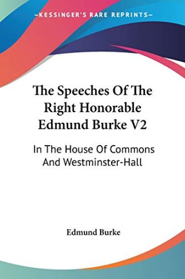 The Speeches Of The Right Honorable Edmund Burke