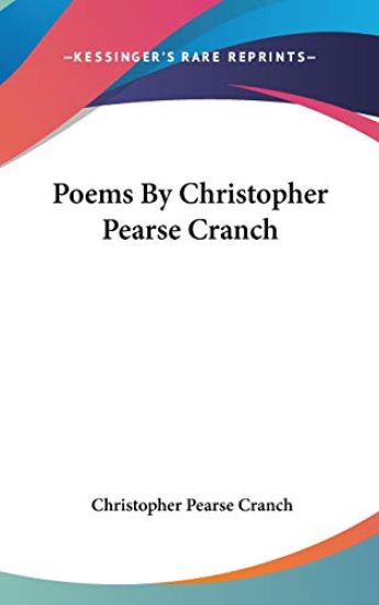 Poems By Christopher Pearse Cranch