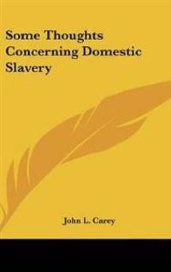 Some Thoughts Concerning Domestic Slavery
