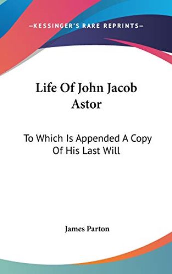 Life Of John Jacob Astor
