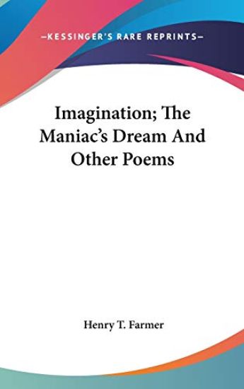 Imagination; The Maniac's Dream And Other Poems