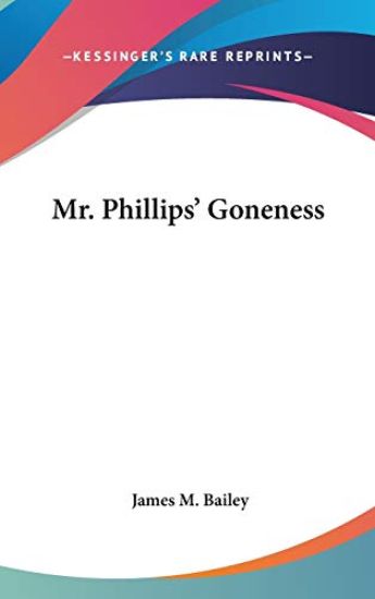 Mr. Phillips' Goneness