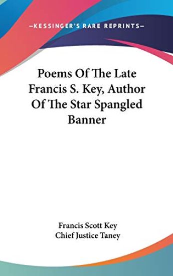 Poems Of The Late Francis S. Key, Author Of The Star Spangled Banner