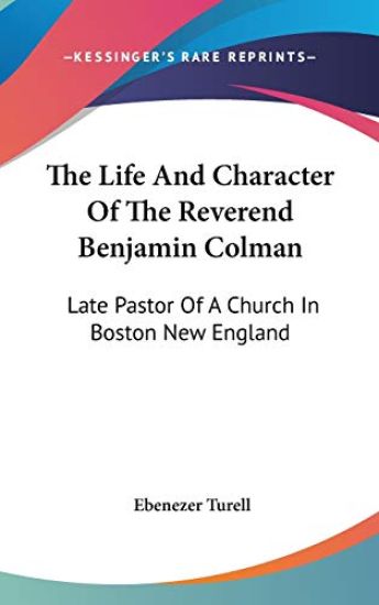 The Life And Character Of The Reverend Benjamin Colman