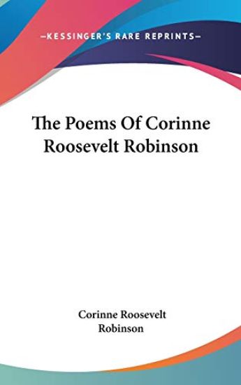 Kansikuva: The Poems Of Corinne Roosevelt Robinson