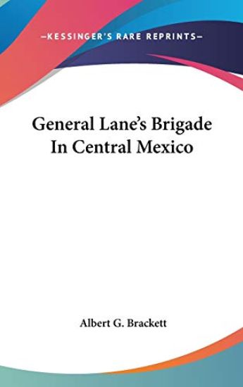 General Lane's Brigade In Central Mexico