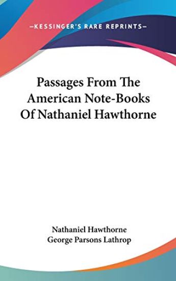 Passages from the American Note-books of Nathaniel Hawthorne