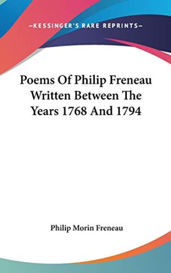Poems Of Philip Freneau Written Between The Years 1768 And 1794