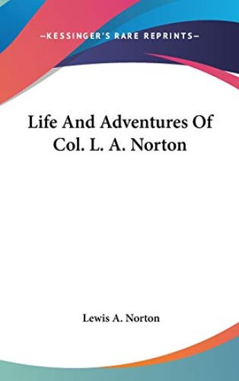 Life And Adventures Of Col. L. A. Norton