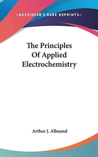 The Principles Of Applied Electrochemistry